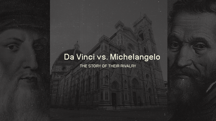 Da Vinci vs. Michelangelo: The Story of Their Rivalry
